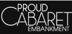 Top Proud Cabaret Embankment Black Friday Deals | Start Saving Today! Promo Codes
